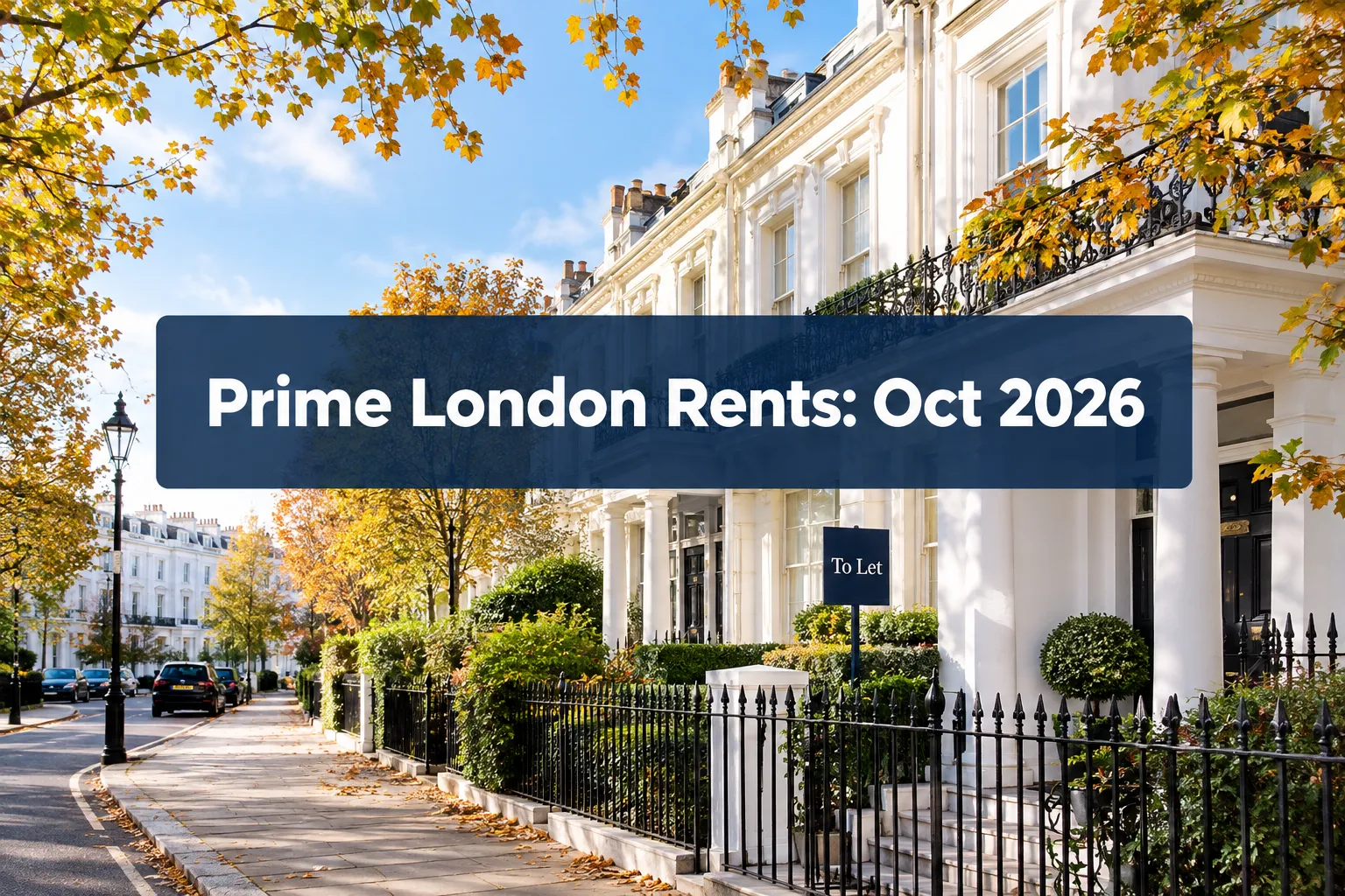 Prime London Rents Renters Rights Act 2026: What Savills’ October Data Means for Notting Hill